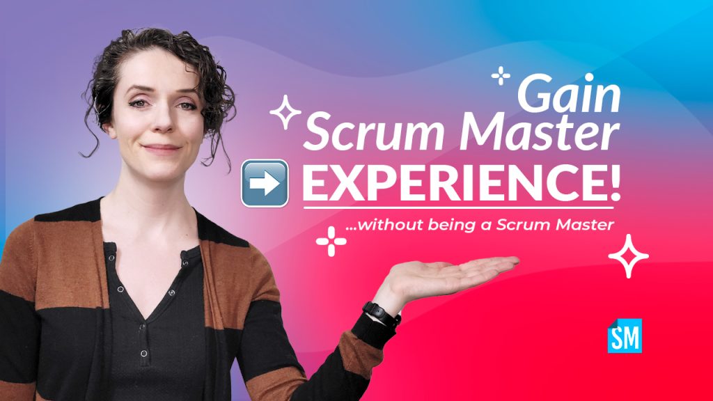 Gain Scrum Master Experience